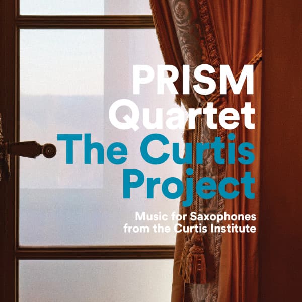 The Curtis Project - Prism Quartet