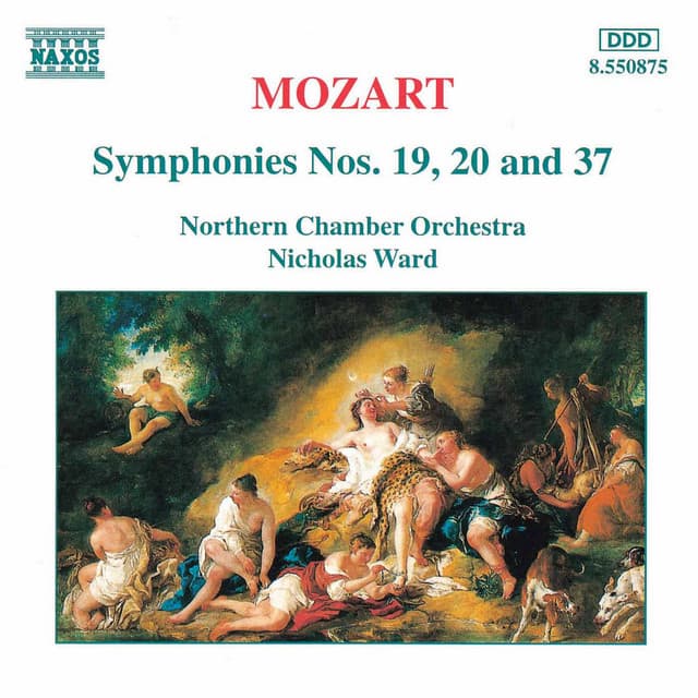 Mozart: Symphonies Nos. 19, 20 and 37 - Wolfgang Amadeus Mozart