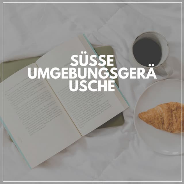 Süße Umgebungsgeräusche - Meditation Einschlafen