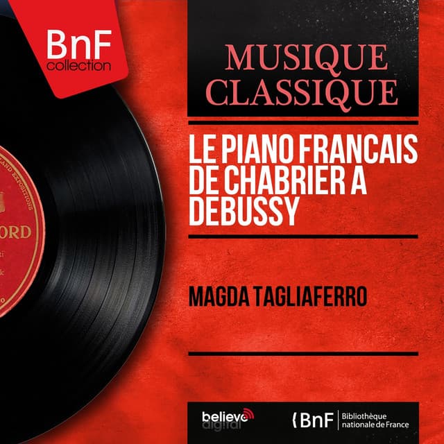 Le piano français de Chabrier à Debussy - Magda Tagliaferro