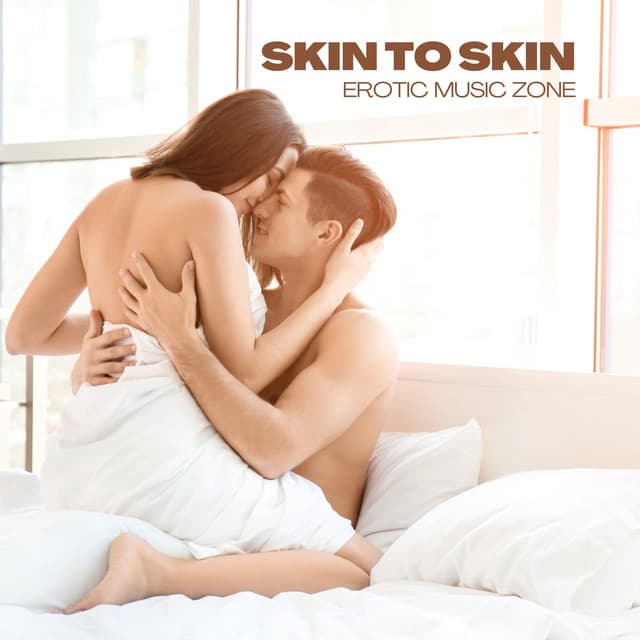 Skin to Skin: Bedroom Music - Erotic Music Zone