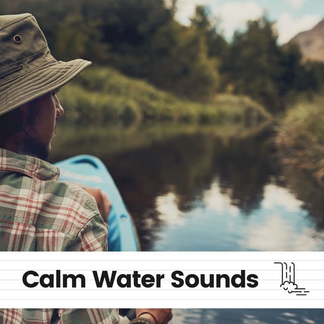 Calm Water Sounds - Fresh Water Sounds For Inner Peace