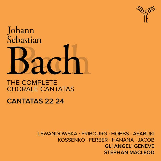 Bach: The Complete Chorale Cantatas / Cantatas 22-24 - Johann Sebastian Bach