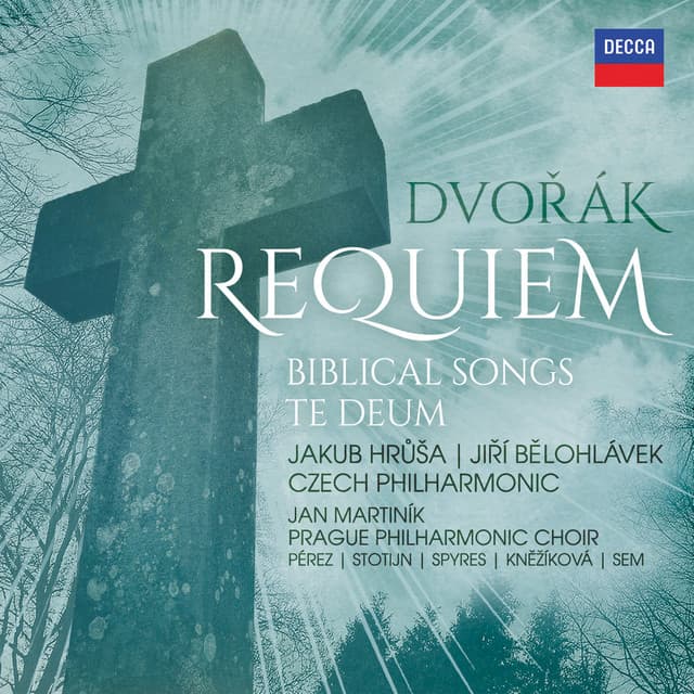 Dvořák: Requiem, Biblical Songs, Te Deum - Antonín Dvořák