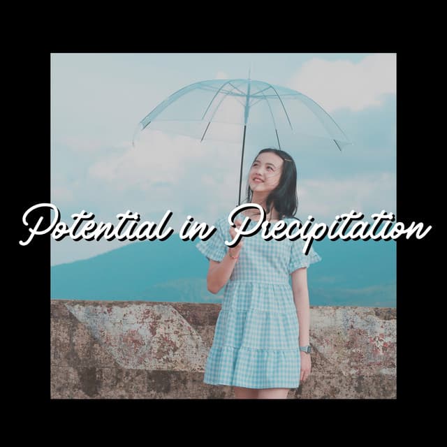 Potential in Precipitation - Rain Sound Studio