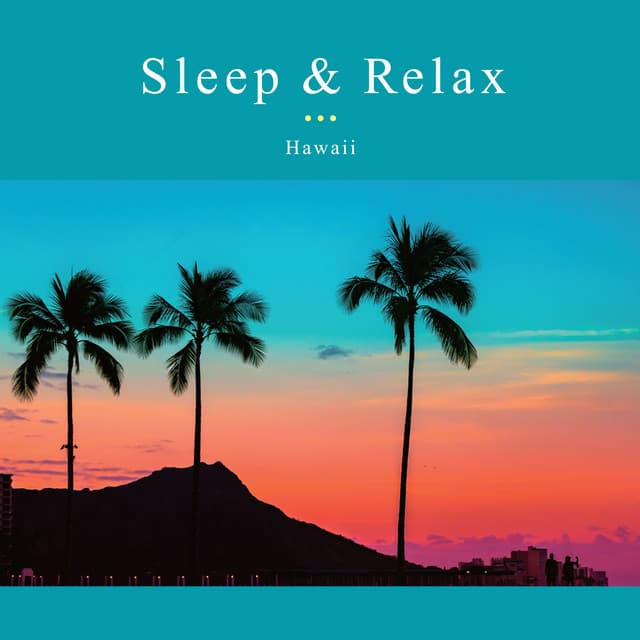 Sleep & Relax -Hawaii- - Relaxing Time Music