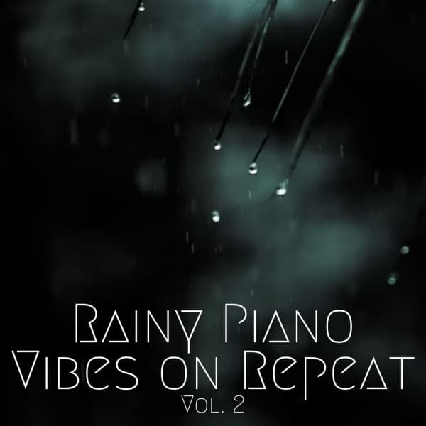 Rainy Piano Vibes on Repeat Vol. 2 - Tranquility Spa Center
