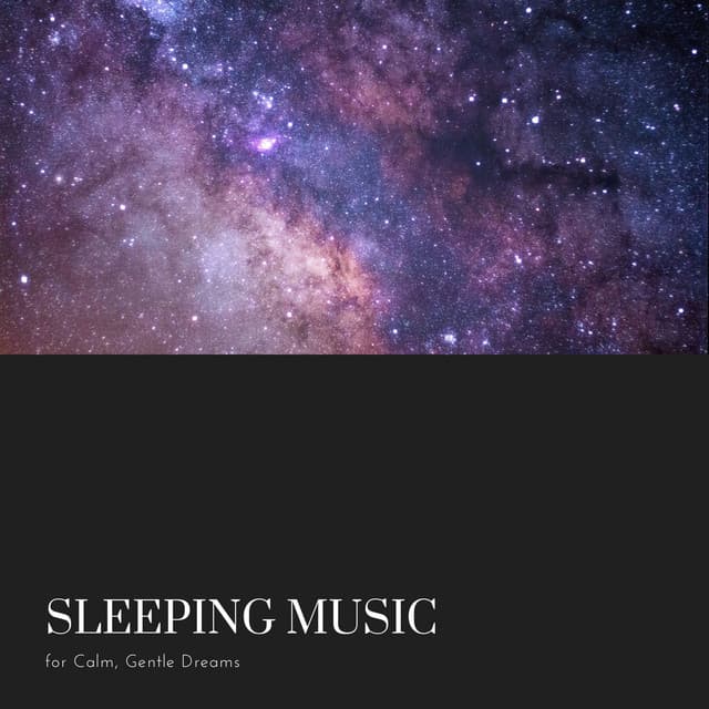 Sleeping Music for Calm Gentle Dreams - Sleep Sounds Ambient Noises