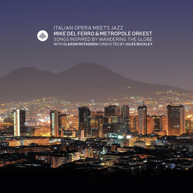 Italian Opera Meets Jazz - Mike Del Ferro