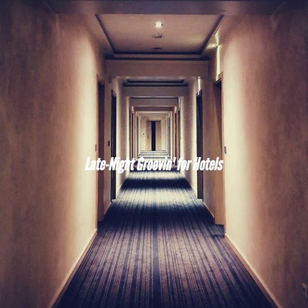 Late-Night Groovin' for Hotels - Wednesday Morning Jazz Playlist