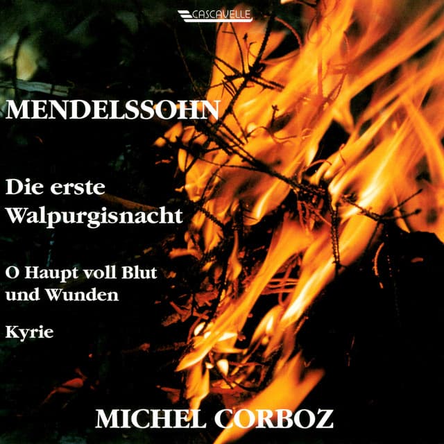 Mendelssohn: Die erste Walpurgisnacht, Op. 60 - O Haupt voll Blut und Wunden - Kyrie in C Minor - Felix Mendelssohn