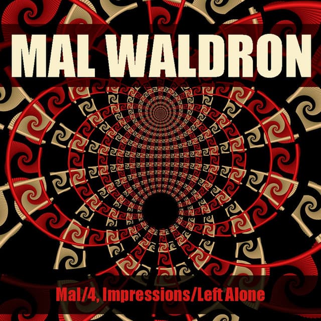 Mal/4, Impressions/Left Alone - Mal Waldron