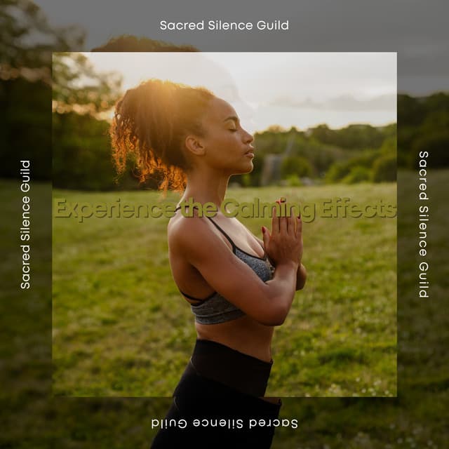 Experience the Calming Effects - Sacred Silence Guild