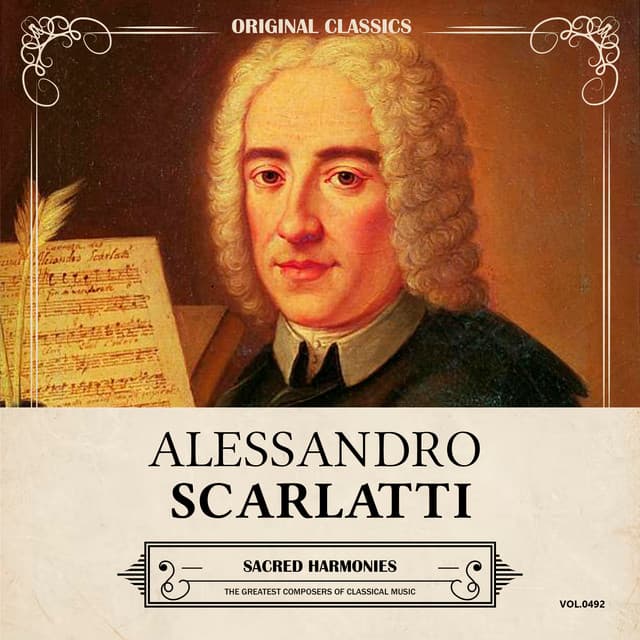 Original Classics, Vol. 492: Alessandro Scarlatti, Sacred Harmonies - Alessandro Scarlatti