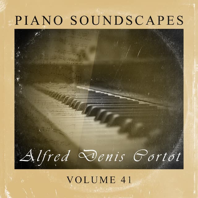 Piano SoundScapes Vol, 41: Alfred Denis Cortot - Alfred Cortot