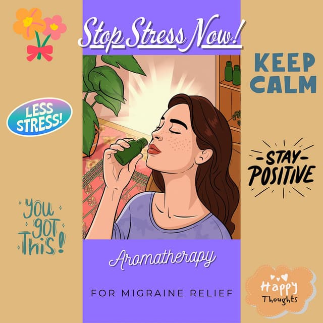 Aromatherapy for Migraine Relief - Stop Stress Now