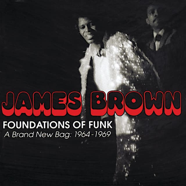 Foundations Of Funk: A Brand New Bag: 1964-1969 - James Brown