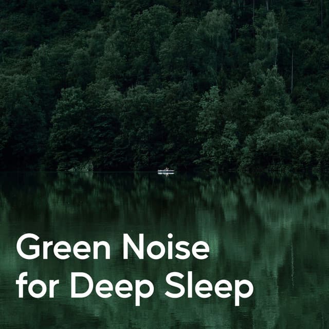 Green Noise for Deep Sleep - JBE Nature Sounds