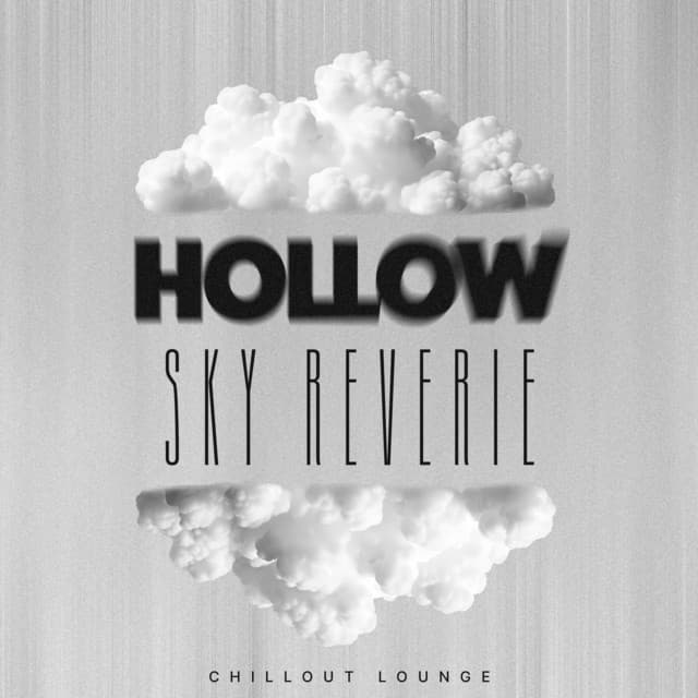Hollow Sky Reverie - Chillout Lounge