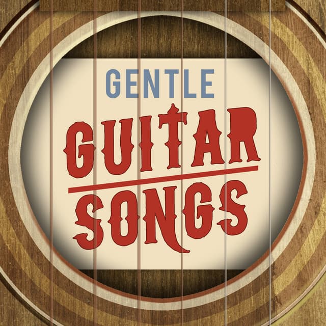 Gentle Guitar Songs - Guitar Songs