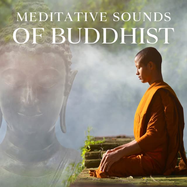 Meditative Sounds of Buddhist: Spiritual Connection - Chanting Buddhist World