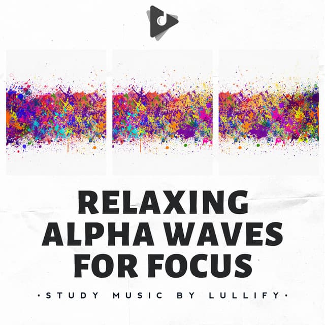Relaxing Alpha Waves for Focus - Study Music by Lullify