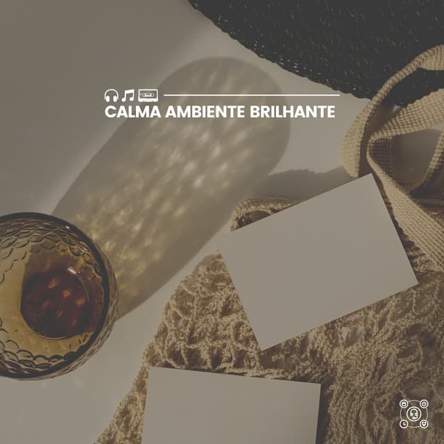 Calma Ambiente Brilhante - Música relaxante