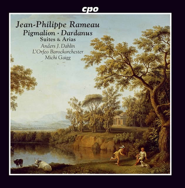 Rameau: Pigmalion, RCT 52  & Dardanus, RCT 35 - Jean-Philippe Rameau