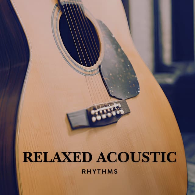 Relaxed Acoustic Rhythms - Guitar Instrumentals