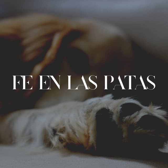 Fe en las Patas - Biblioteca de Música Para Mascotas