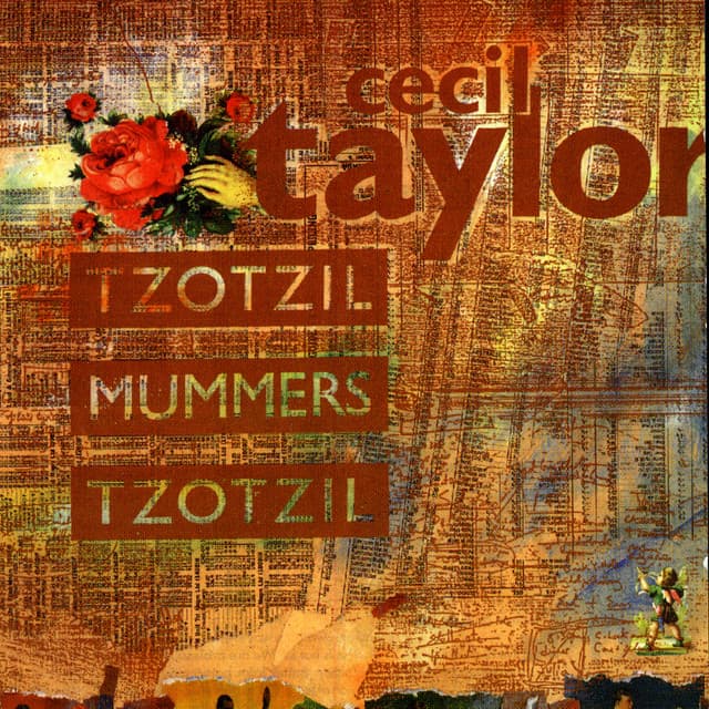 Tzotzil/Mummers/Tzotzil - Cecil Taylor