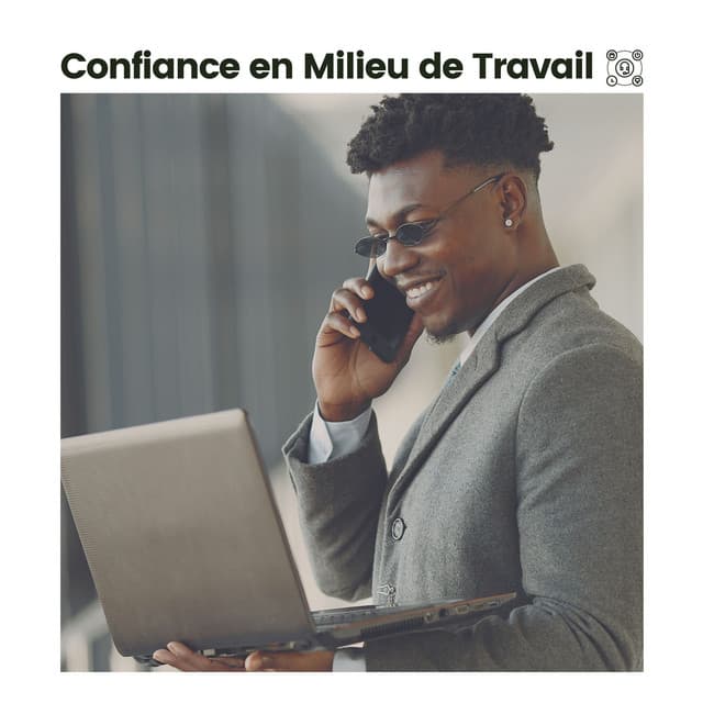 Confiance en Milieu de Travail - Pensée Positive Académie