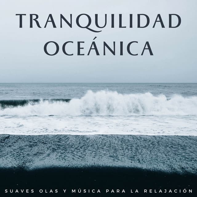 Tranquilidad Oceánica: Suaves Olas Y Música Para La Relajación - Sonidos del océano profundo