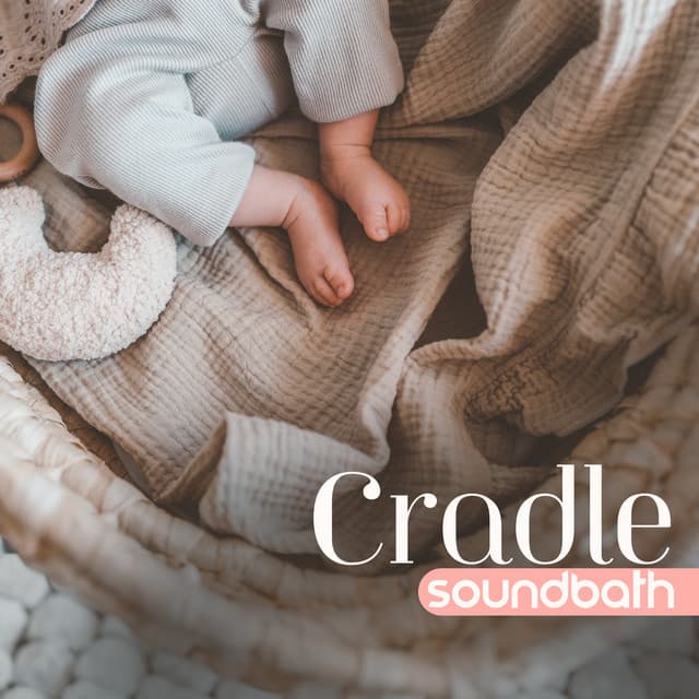 Cradle Soundbath: Calming Piano for Sweet Baby Sleep, Soft Piano Lullabies for Newborn Development - Baby Lullabies Music Land