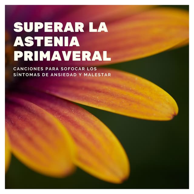 Superar la Astenia Primaveral - Canciones para Sofocar los Síntomas de Ansiedad y Malestar - Buena Mañana
