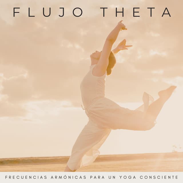 Flujo Theta: Frecuencias Armónicas Para Un Yoga Consciente - 432 Hz Destruye Bloqueos Inconscientes