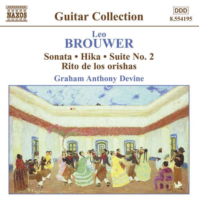 Brouwer: Guitar Music, Vol. 3 - Sonata / Hika / Suite No. 2 / Rio De Los Orishas - Leo Brouwer