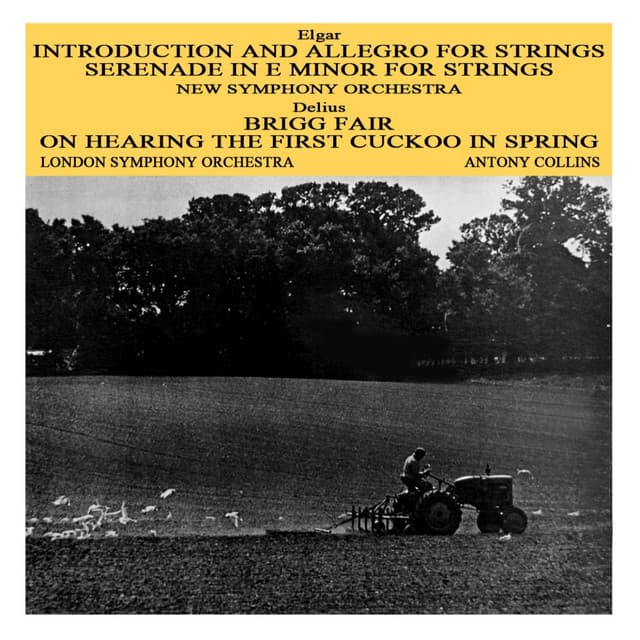Elgar: Introduction & Serenade - Delius: Brigg Fair - Edward Elgar