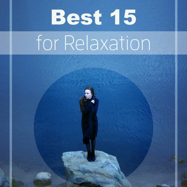 Best 15 for Relaxation - Relaxed Piano Music