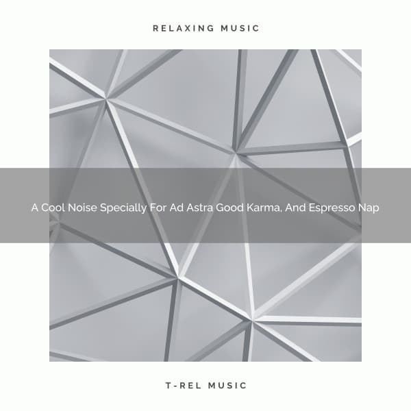 A Cool Noise Specially For Ad Astra Good Karma, And Espresso Nap - Fan Brown Noises