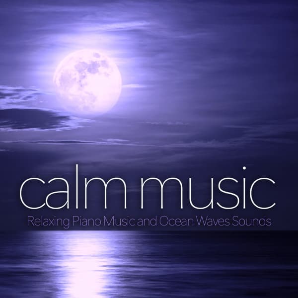 Calm Music: Relaxing Piano Music and Ocean Waves Sounds For Spa Music, Massage Music, Yoga Music, Meditation Music, Sleeping Music, Studying Music, Music For Reading, Focus and Concentration Music With Ocean Waves - Calm Music Guru