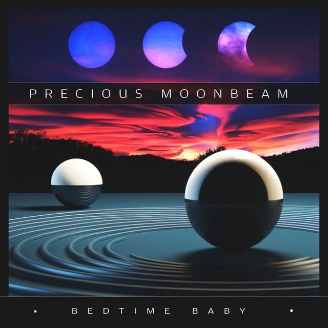 Precious Moonbeam - Bedtime Baby