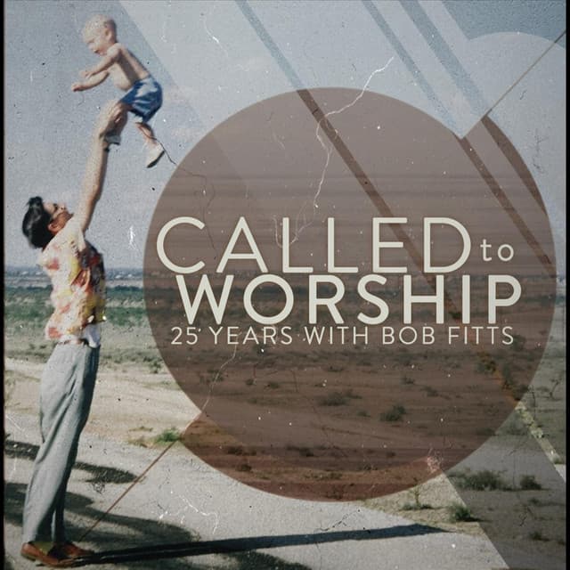 Called to Worship - Bob Fitts