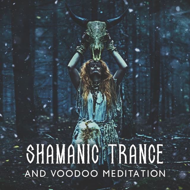 Shamanic Trance and Voodoo Meditation: Healing Hypnosis, Spiritual Cleansing for the Soul, Voodoo Lounge Trance - Spiritual Transformation Music Academy