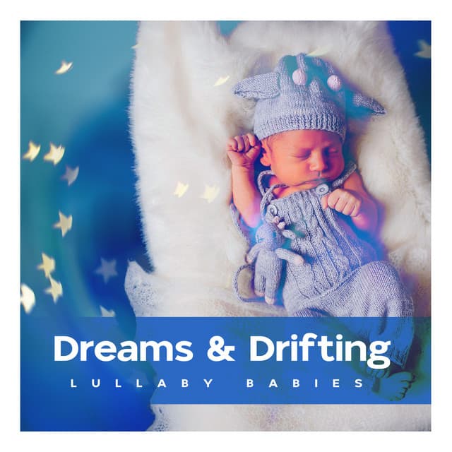 Dreams & Drifting - Lullaby Babies