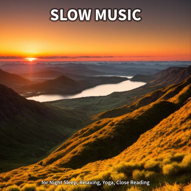 #1 Slow Music for Night Sleep, Relaxing, Yoga, Close Reading - Calm Music