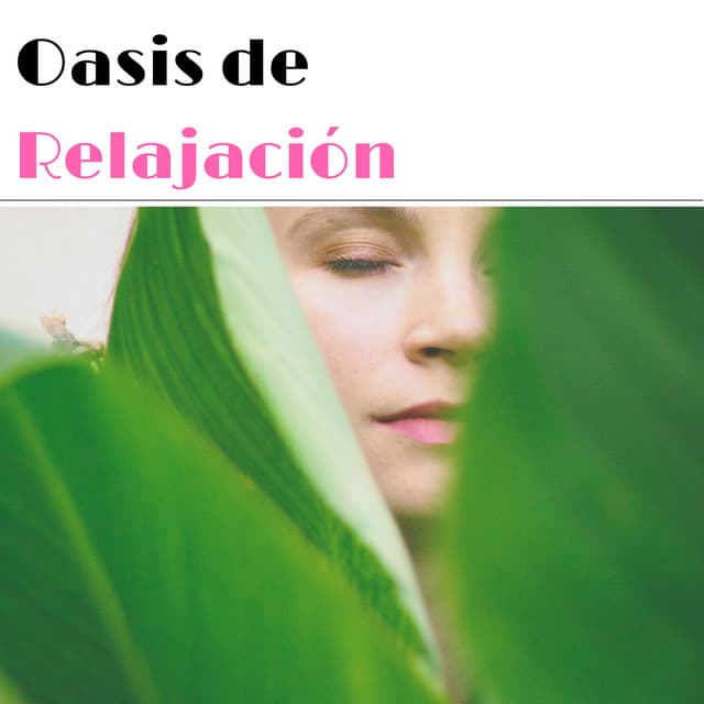 Oasis de Relajación - Selección de 20 Canciones de Relax Cuerpo y Mente Antes de Dormir Niños y Adultos - New Age Relajación Science