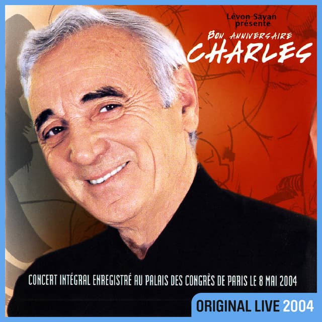 Bon anniversaire Charles - Charles Aznavour