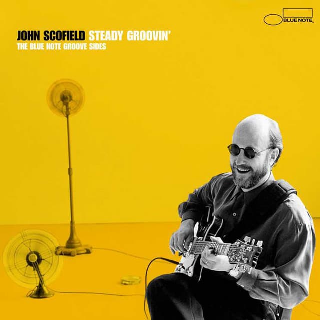 Steady Groovin': The Blue Note Groove Sides - John Scofield