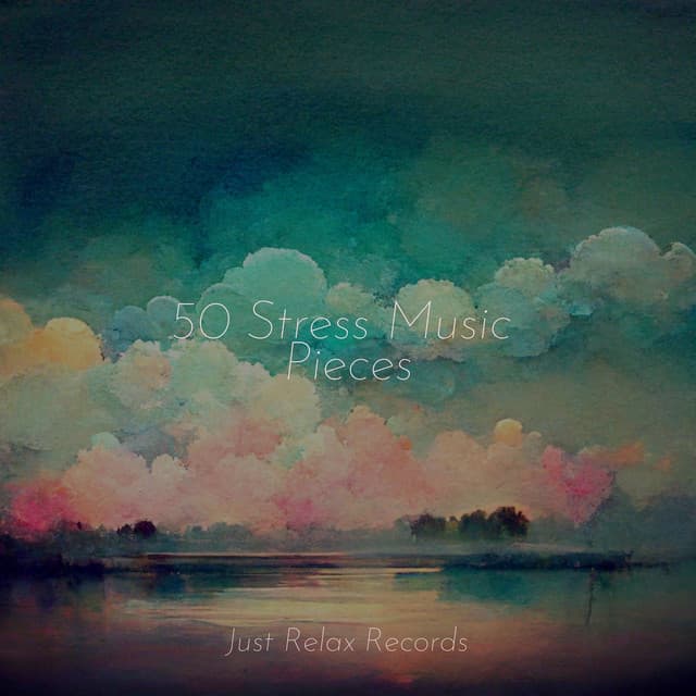 50 Stress Music Pieces - Lullabyes